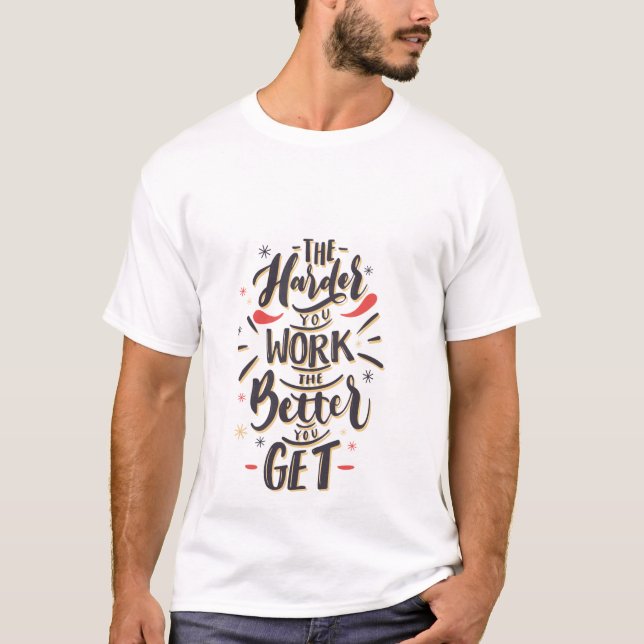 T-shirt Travaillez Plus Fort, Devenez Meilleur (Devant)