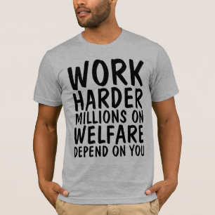 T-SHIRT TRAVAILLEZ PLUS FORT EN MILLIONS SUR LE BIEN-ÊTRE