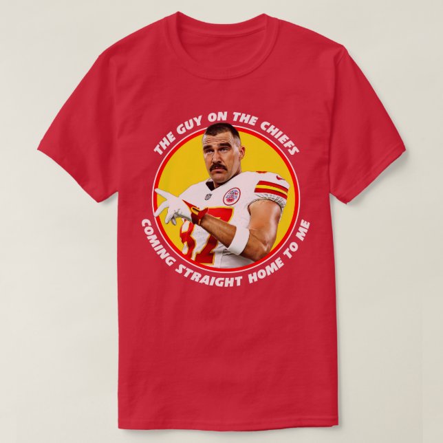 T-shirt Travis Kelce Venant Directement Chez Moi (Design devant)