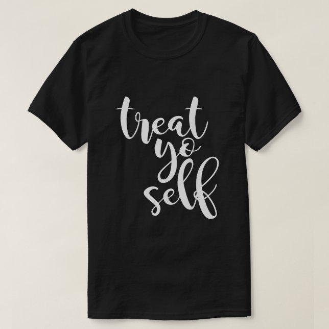 T-shirt Treat Yo Self  (Design devant)