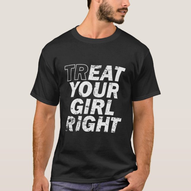 T-shirt Treat Your Right Father'S Day (Devant)