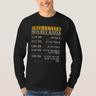 T-shirt Tree Cutter Hourly Rates saying