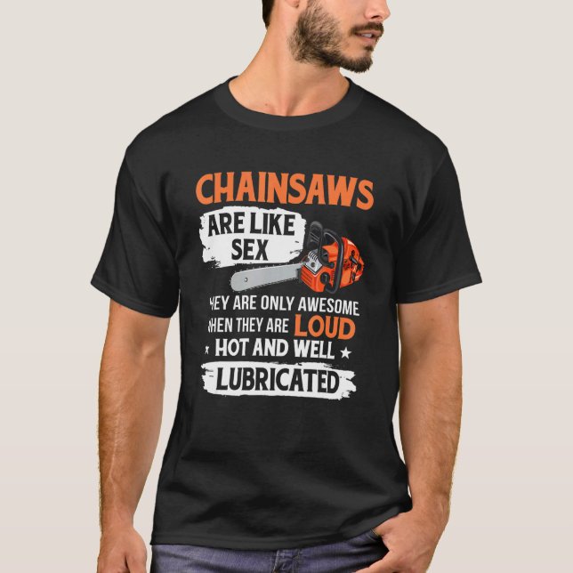 T-shirt Tree Logger Lumberjack Arborist Chainsaws Are Awes (Devant)