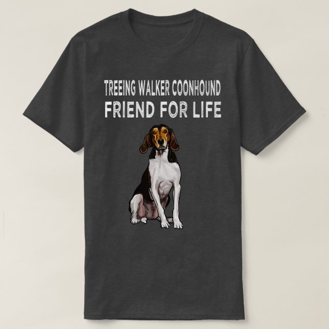 T-shirt Treeing Walker Coonhound Friend For Life Chien Fri (Design devant)
