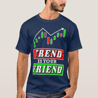 T-shirt Trend est votre Friend Forex ou Stock Trader Chart