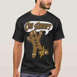T-shirt Trendy Christmas Gingerbread Man Oh Snap!