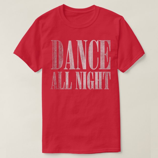 T-shirt Trendy Dance All Night Distressed  (Design devant)
