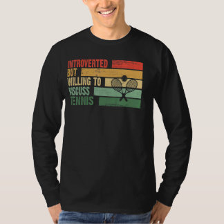 T-shirt Trendy Introverted But Willing To Design TENNIS