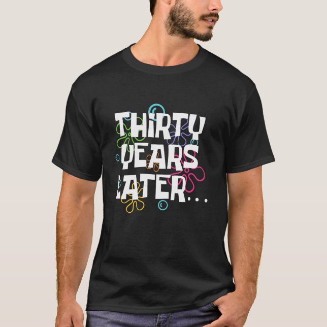 T-shirt Trente ans plus tard Funny 30 ans 30e anniversaire (Devant)