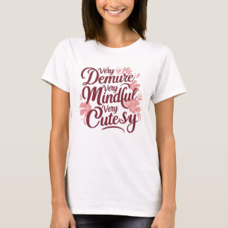 T-shirt Très Demure Très Attention Chemise Très Cutesy