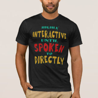 T-shirt Très interactif jusqu'à ce qu'on lui parle directe