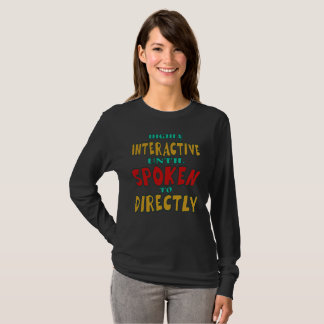 T-shirt Très interactif jusqu'à ce qu'on lui parle directe