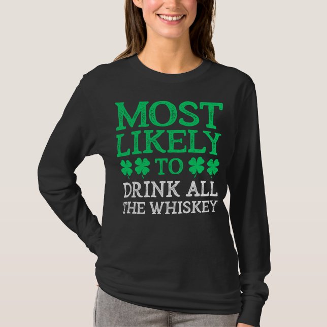 T-shirt Très Probable À St. Patrick's Day Boire Tout Le Wh (Devant)
