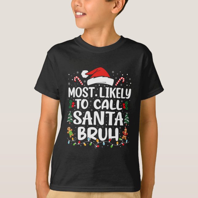 T-shirt Très Probable D'Appeler Père Noël Bruh Christmas F (Devant)