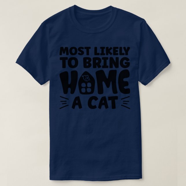 T-shirt Très Probable D'Apporter À La Maison Un Chat Lovel (Design devant)