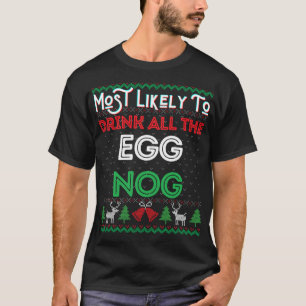 T-shirt Très Probable De Boire Tous Les Oeufs Nog Fou Chri