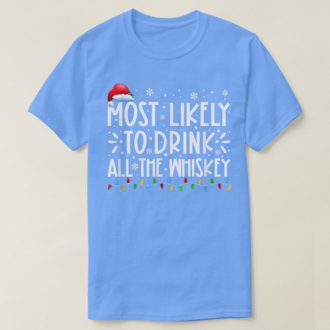 T-shirt Très Probable De Boire Tout Le Whiskey Famille Chr (Design devant)
