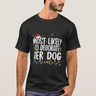 T-shirt Très Probable De Décorer Sa Famille De Chiens Corr