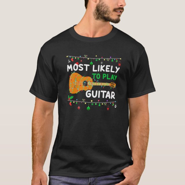 T-shirt Très Probable De Jouer Guitare Noël Famille Drôle (Devant)