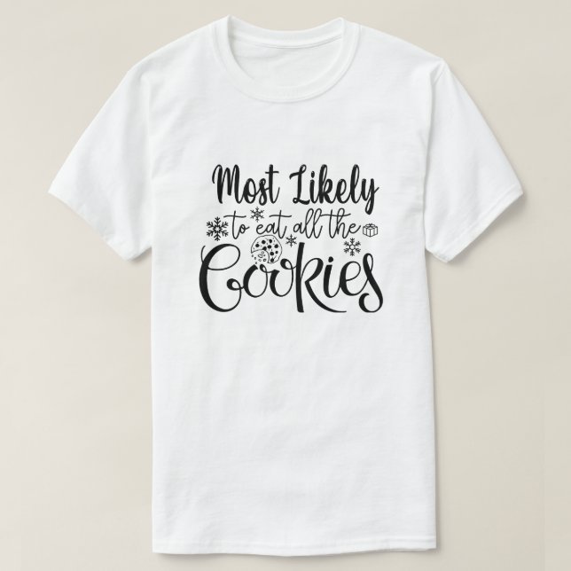 T-shirt Très Probable De Manger Tous Les Cookies Drôle Noë (Design devant)