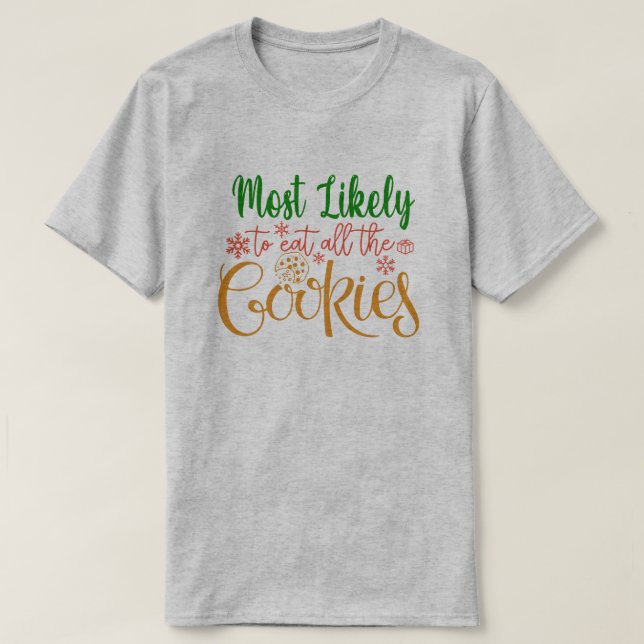 T-shirt Très Probable De Manger Tous Les Cookies Drôle Noë (Design devant)