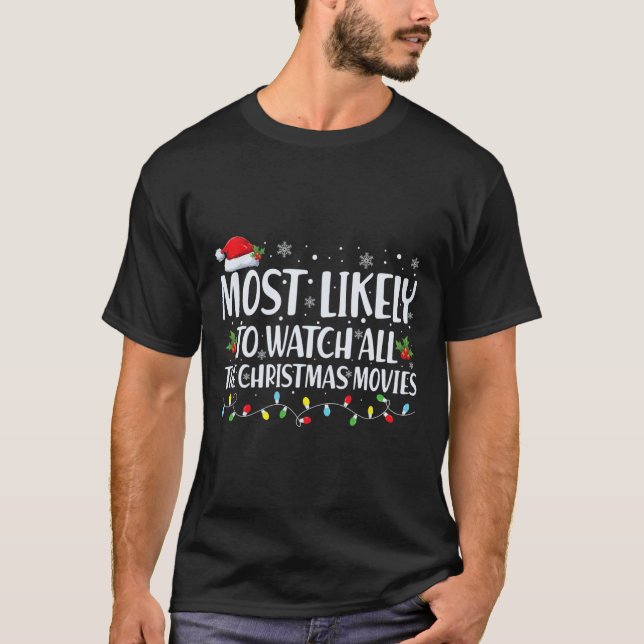 T-shirt Très Probable De Regarder Tous Les Films De Noël C (Devant)