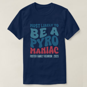 T-shirt Très Probable D'Être Une Personnalité Pyro Maniac