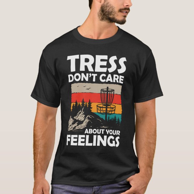 T-shirt Tress Ne vous souciez pas de vos sentiments - Disk (Devant)