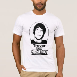 T-shirt Trevor est mon homeboy