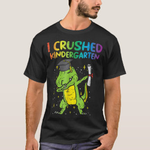 T-shirt Trex Dab I Crushed Kindergarten Dernier Day Gradua