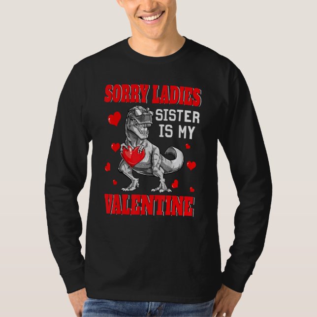 T-shirt TRex Dinosaur Hearts Sorry Ladies Sister Is My Val (Devant)