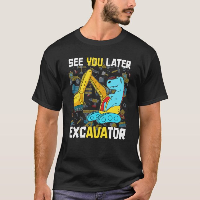 T-shirt Trex Dinosaur Vous Voir Plus Tard Excavateur Amusa (Devant)