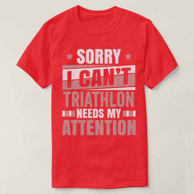 T-shirt Triathlon a besoin d'attention Cool Funny Triathlt (Design devant)