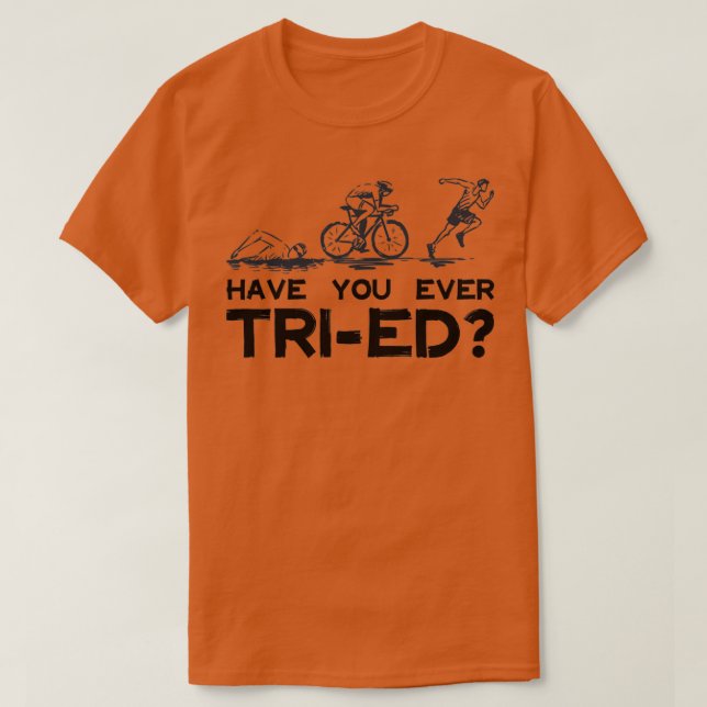 T-shirt Triathlon Avez-Vous Déjà Essayé (Design devant)