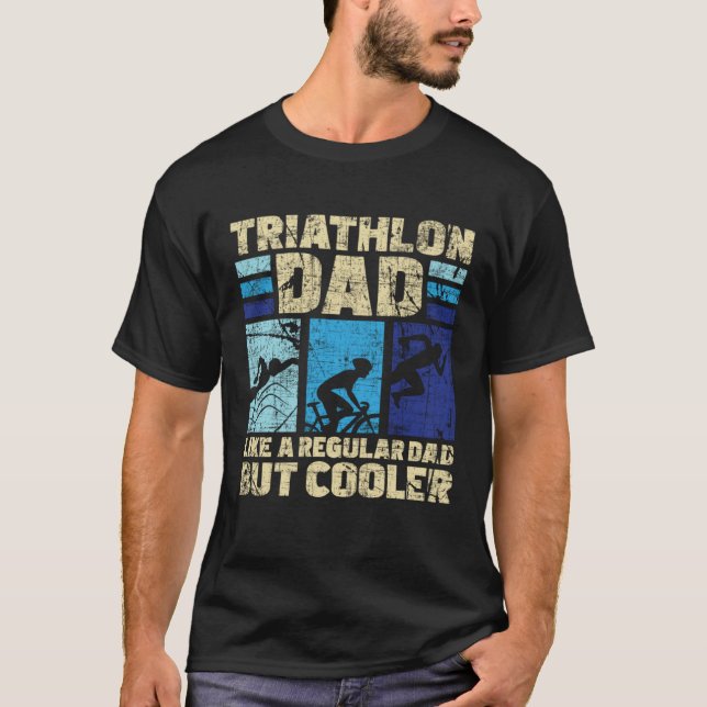 T-shirt Triathlon Dad Like A Regular Dad But Cooler Triath (Devant)
