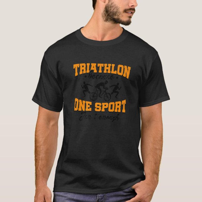 T-shirt Triathlon Parce Qu'Un Sport Ne Suffit Pas À Cycler (Devant)