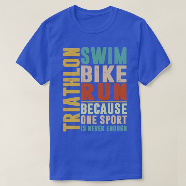 T-shirt Triathlon parce qu'un sport n'est jamais assez col (Design devant)