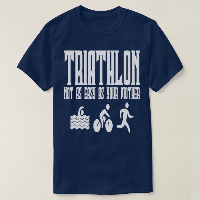 T-shirt Triathlon pas aussi facile que votre mère (Design devant)