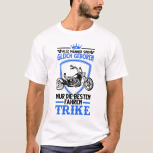 T-shirt Trike Triker Biker Dreirad Trikefahrer Geschenk