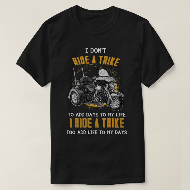T-shirt Triker Trois Roue Motortrike Don I Ride A Trike (Design devant)