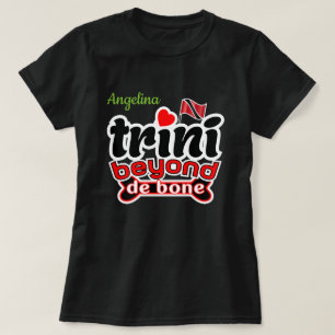T-shirt trini au-delà de l'os (votre nom)