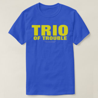 T-SHIRT TRIO DE TROUBLE (ORIGINAL)