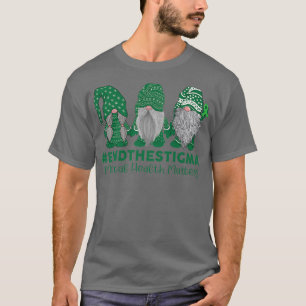 T-shirt Trio Gnome End the Stigma Mental Health Matters No