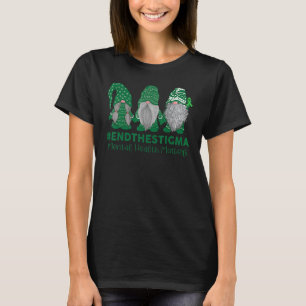 T-shirt Trio Gnome End the Stigma Mental Health Matters No