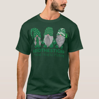T-shirt Trio Gnome End the Stigma Mental Health Matters No
