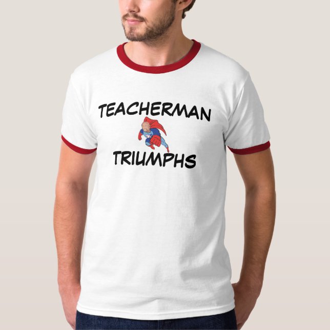 T-shirt Triomphes de Teacherman (Devant)