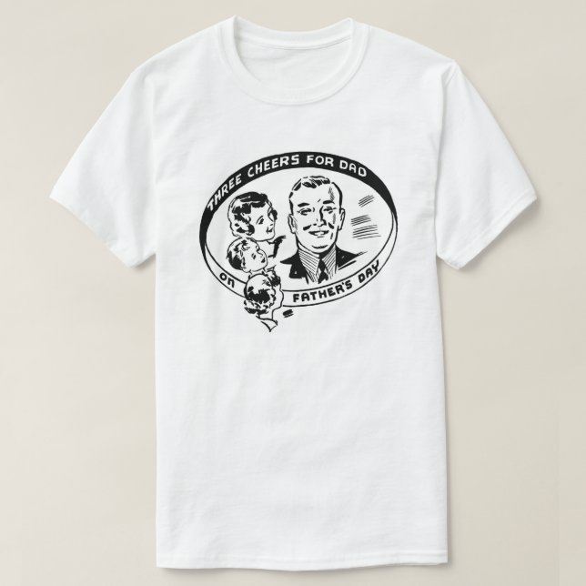 T-shirt Trois acclamations pour le papa la fête des pères (Design devant)