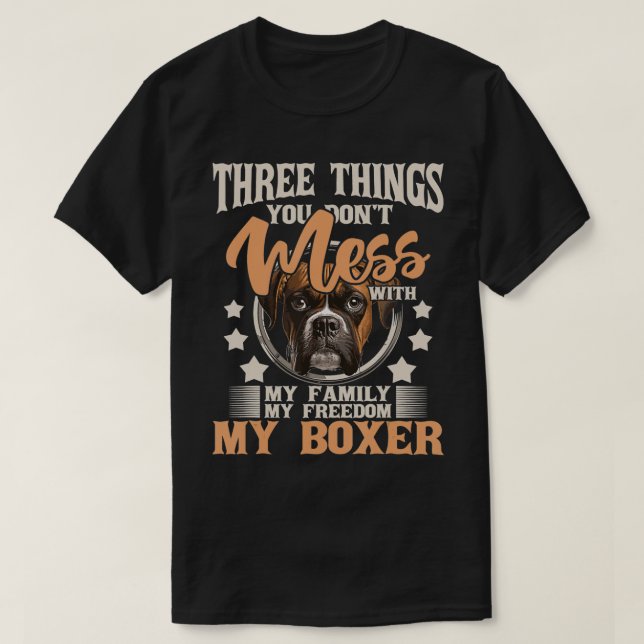 T-shirt Trois Choses Que Vous N'Avez Pas Mess Avec Mon Box (Design devant)