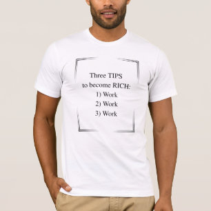 T-shirt Trois conseils pour devenir RICHE Citation motivan
