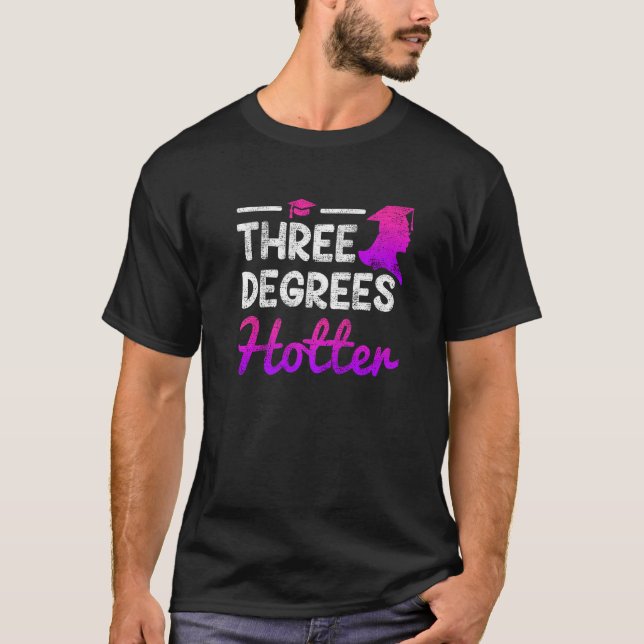 T-shirt Trois degrés plus chaud Bachelor Master Docteur (Devant)